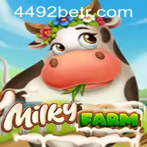 Dive into MilkyFarm: A Thrilling Adventure with 4492bet